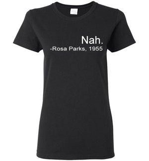 Rosa Park “Nah” black for women and men Quote Premium T-Shirt