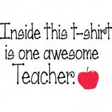 INSIDE THIS T-SHIRT THERE IS ONE AWESOME TEACHER